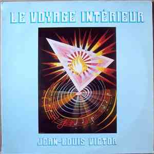 Jean-Louis Victor - Le Voyage Intérieur mp3 album