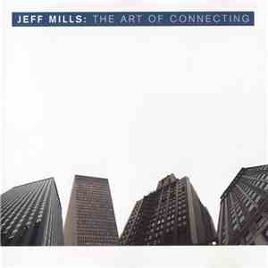 Jeff Mills - The Art Of Connecting mp3 album