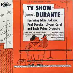 Jimmy Durante Featuring Eddie Jackson , Paul Douglas , Lilyann Carol And Louis Prima Orchestra - TV Show mp3 album