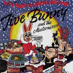 Jive Bunny And The Mastermixers / The John Anderson Band - Let's Party / Auld Lang Syne mp3 album
