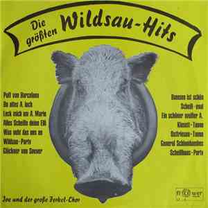 Joe und der große Ferkel-Chor - Die Größten Wildsau-Hits mp3 album