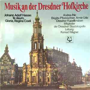 Johann Adolf Hasse - Musik an der Dresdner Hofkirche; Gloria; Te dem Laubbaums; Regina Coeli mp3 album