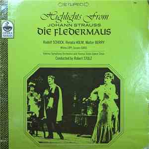 Johann Strauss Jr., Vienna Symphony Orchestra, Vienna State Opera Choir, Robert Stolz, Rudolf Schock, Renata Holm, Walter Berry, Wilma Lipp, Cesare Curzi - Highlights From Die Fledermaus mp3 album