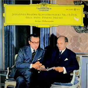 Johannes Brahms – Geza Anda, Ferenc Fricsay, Berliner Philharmoniker - Klavierkonzert Nr.2 B-dur mp3 album