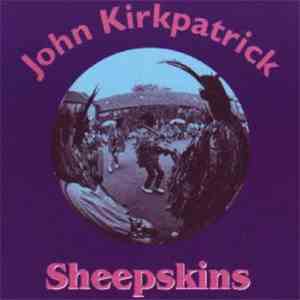 John Kirkpatrick - Sheepskins mp3 album
