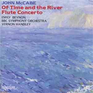 John McCabe , Emily Beynon, BBC Symphony Orchestra, Vernon Handley - Of Time And The River / Flute Concerto mp3 album