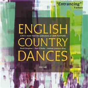 John Playford / David Douglass, Andrew Lawrence-King, Paul O'Dette - English Country Dances mp3 album