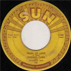 Johnny Cash And Tennessee Two - Train Of Love / There You Go mp3 album