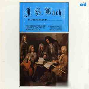 J.S. Bach - Stephen Preston, Trevor Pinnock, Jordi Savall - Flute Sonatas (BWV 1013 & 1030 To 1035 Inclusive) mp3 album