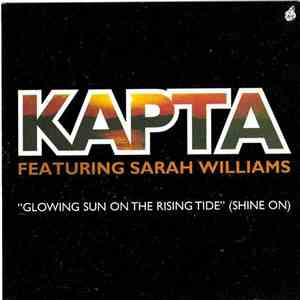 Kapta Featuring Sarah Williams - Glowing Sun On The Rising Tide (Shine On) mp3 album