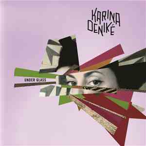 Karina Deniké - Under Glass mp3 album