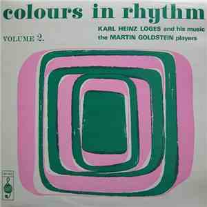 Karl Heinz Loges And His Music / The Martin Goldstein Players - Colours In Rhythm Volume 2 mp3 album