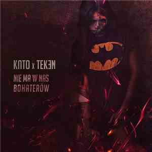 Kato  X Teken - Nie Ma W Nas Bohaterów mp3 album