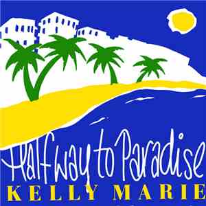 Kelly Marie - Halfway To Paradise mp3 album