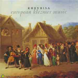 Khevrisa - European Klezmer Music mp3 album
