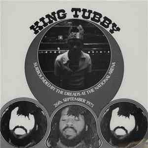 King Tubby - Surrounded By The Dreads At The National Arena 26th. September 1975 mp3 album