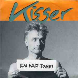 Kisser - Kai War Dabei mp3 album