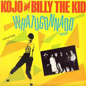 Kojo And Billy The Kid - Whatugonnado (Remix) mp3 album