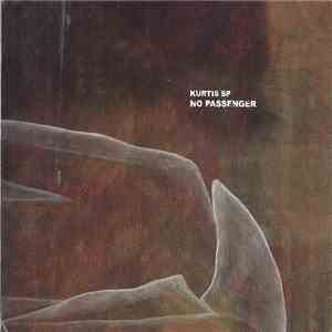 Kurtis SP - No Passenger mp3 album