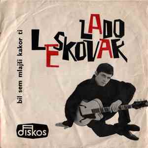 Lado Leskovar - Bil Sem Mlajši Kakor Ti mp3 album