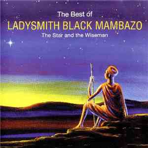 Ladysmith Black Mambazo - The Best Of (The Star And The Wiseman) mp3 album