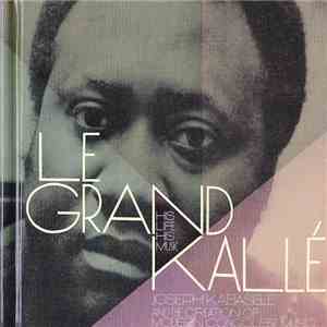 Le Grand Kallé - His Life, His Music (Joseph Kabaselé And The Creation Of Modern Congolese Music mp3 album