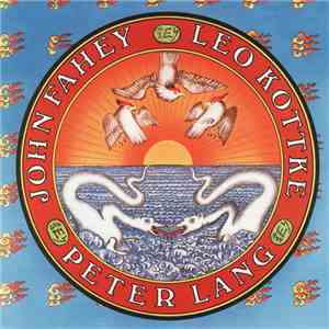 Leo Kottke / Peter Lang / John Fahey - Leo Kottke / Peter Lang / John Fahey mp3 album