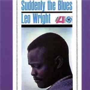 Leo Wright - Suddenly The Blues mp3 album