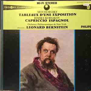 Leonard Bernstein , Conducts Orchestre Philharmonique De New York, Moussorgsky, Rimsky-Korsakov - Tableaux D'Une Exposition/Capriccio Espagnol mp3 album