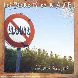 Les Blérots De R.A.V.E.L. - Les Joies Sauvages mp3 album