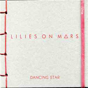 Lilies On Mars - Dancing Star mp3 album