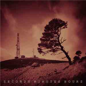 Machinista - Seconds Minutes Hours mp3 album
