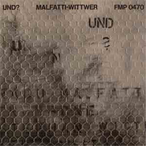 Malfatti-Wittwer - Und? mp3 album
