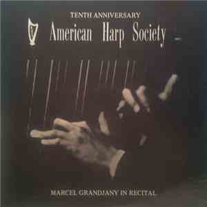 Marcel Grandjany - American Harp Society Tenth Anniversary - Marcel Grandjany In Recital mp3 album