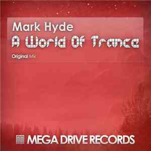 Mark Hyde  - A World Of Trance mp3 album