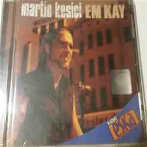 Martin Kesici - Em Kay mp3 album