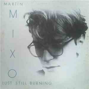 Martin Mixo - Lust Still Burning mp3 album