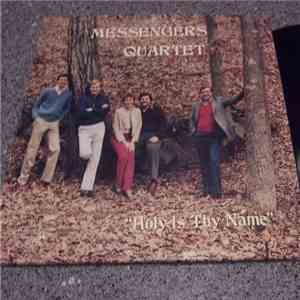 Messengers Quartet - Holy Is Thy Name mp3 album