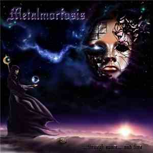 Metalmorfosis - ...Through Space... And Time mp3 album
