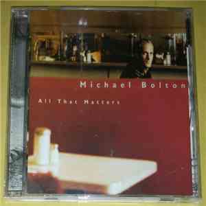 Michael Bolton - All That Matters mp3 album