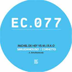 Michel de Hey vs. M.I.R.K.O - Simultaniously / Cornetto mp3 album