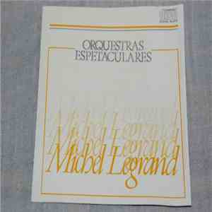 Michel Legrand - Orquestras Espetaculares mp3 album