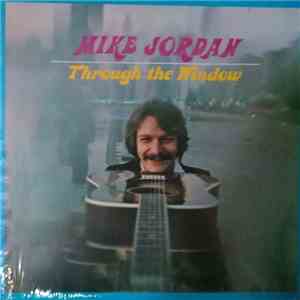 Mike Jordan  - Through The Window mp3 album
