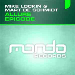 Mike Lockin & Mart De Schmidt - Allure / Epicode mp3 album