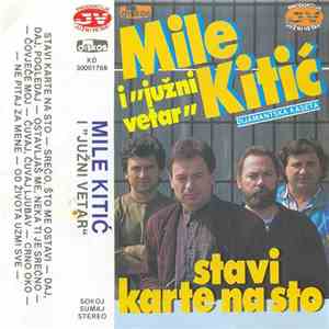 Mile Kitić i "Južni Vetar" - Stavi Karte Na Sto mp3 album