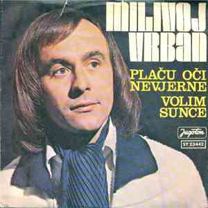 Milivoj Vrban - Plaču Oči Nevjerne / Volim Sunce mp3 album