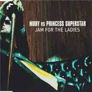 Moby vs. Princess Superstar - Jam For The Ladies mp3 album