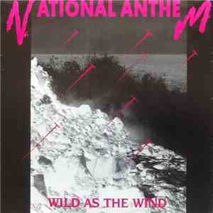 National Anthem - Wild As The Wind mp3 album