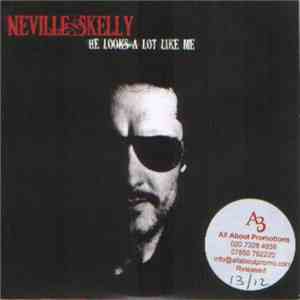 Neville Skelly - He Looks A Lot Like Me mp3 album