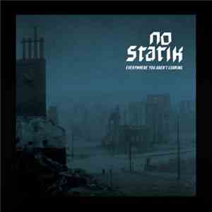No Statik - Everywhere You Aren't Looking mp3 album